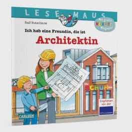 LESEMAUS 7: Ich hab eine Freundin, die ist Architektin 