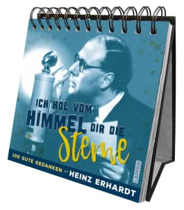 Ich hol vom Himmel dir die Sterne! – 100 gute Gedanken von Heinz Erhardt