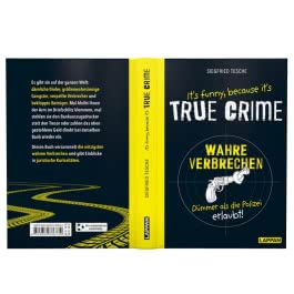 It's funny because it's TRUE CRIME – Wahre Verbrechen, dümmer als die Polizei erlaubt 