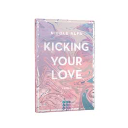 Kicking Your Love (Kiss'n'Kick 1)