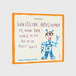Künstliche Inteligenz ist, wenn Papa nur so tut als op er alles weis