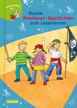 LESEMAUS zum Lesenlernen Sammelbände: Starke Abenteuer-Geschichten zum Lesenlernen