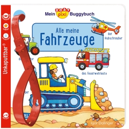 Baby Pixi (unkaputtbar) 134: Mein Baby-Pixi-Buggybuch: Alle meine Fahrzeuge