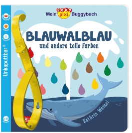 Baby Pixi (unkaputtbar) 135: Mein Baby-Pixi-Buggybuch: Blauwalblau und andere tolle Farben