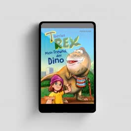 Tiberius Rex 1: Mein Freund, der Dino