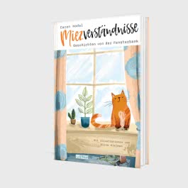 Miezverständnisse - Geschichten von der Fensterbank