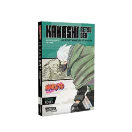 Naruto - Kakashi Retsuden: Der sechste Hokage und der Verlierer (Nippon Novel)