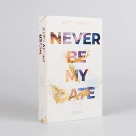 Never Be My Date (Never Be 1)