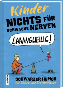 Nichts für schwache Nerven – Kinder!