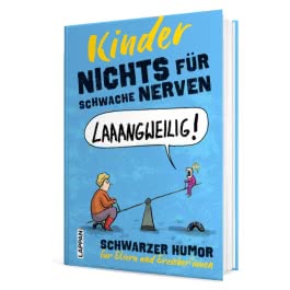 Nichts für schwache Nerven – Kinder!