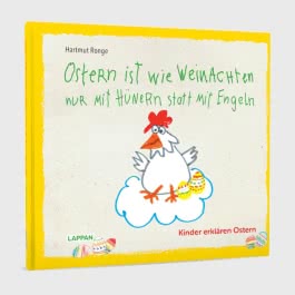 Ostern ist wie Weihnachten nur mit Hühnern statt mit Engeln