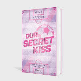 Our Secret Kiss. Die Tochter vom Coach (Secret-Reihe 1)