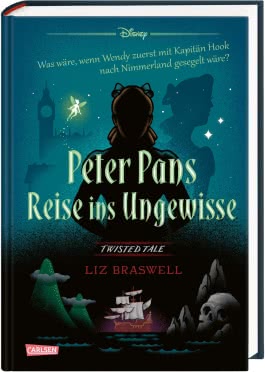 Disney. Twisted Tales: Peter Pans Reise ins Ungewisse