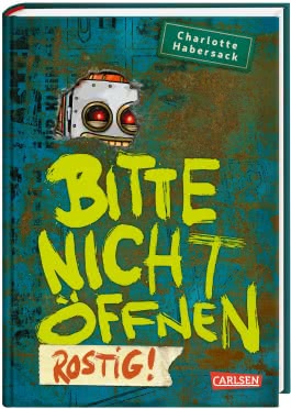 Bitte nicht öffnen 6: Rostig!