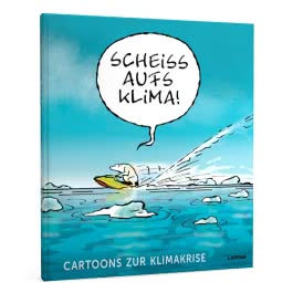 Scheiß aufs Klima!