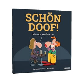 SCHÖN DOOF! Ich such was Ernstes