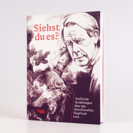 Siehst du es? Grafische Erzählungen über den Schriftsteller Siegfried Lenz
