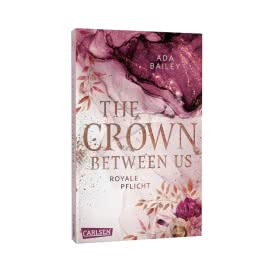 The Crown Between Us. Royale Pflicht (Die "Crown"-Dilogie 2)