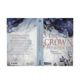 The Crown Between Us. Royales Geheimnis (Die »Crown«-Dilogie 1)