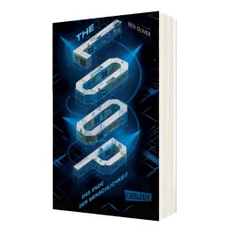 The Loop. Das Ende der Menschlichkeit (The Loop 1)