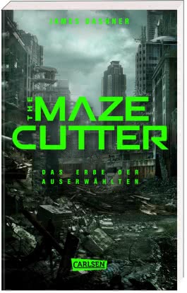 The Maze Cutter - Das Erbe der Auserwählten (The Maze Cutter 1)