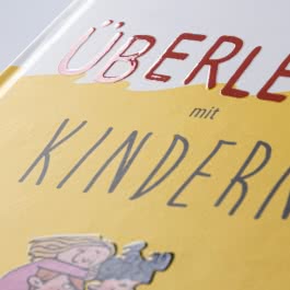 Überleben mit Kindern - Humorvolle Texte und Cartoons 