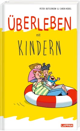 Überleben mit Kindern - Humorvolle Texte und Cartoons 