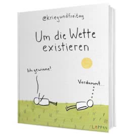 kriegundfreitag: Um die Wette existieren