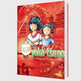 Yoko Tsuno Sammelbände 5: Unter der Sonne Chinas