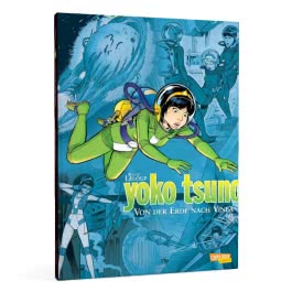 Yoko Tsuno Sammelbände 2: Von der Erde nach Vinea