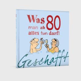 Geschafft: Was man ab 80 alles tun darf!