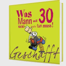 Geschafft: Was Mann mit 30 nicht mehr tun muss!