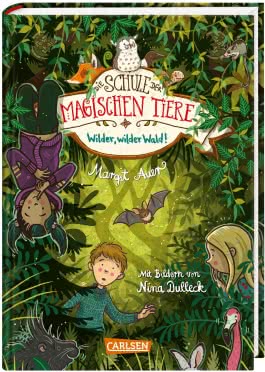 Die Schule der magischen Tiere 11: Wilder, wilder Wald!