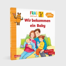 Frag doch mal ... die Maus: Wir bekommen ein Baby