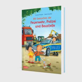Max-Bilderbücher: Wir besuchen die Feuerwehr, Polizei und Baustelle