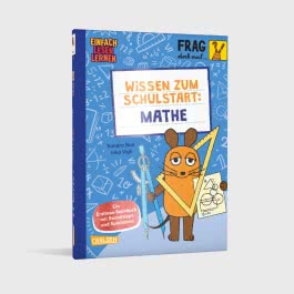 Frag doch mal ... die Maus: Wissen zum Schulstart: Mathe