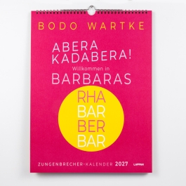 Zungenbrecher-Wandkalender 2027 - Abera kadabera! Willkommen in Barbaras Rhabarberbar!