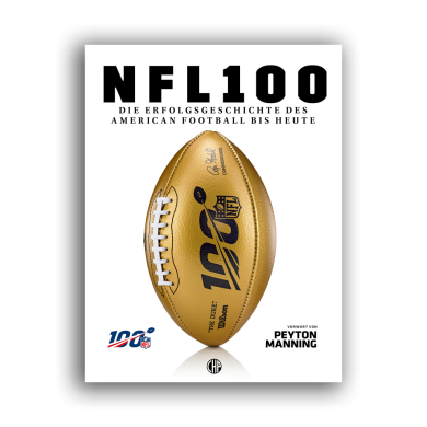 NFL 100 – Die Erfolgsgeschichte des American Football bis heute