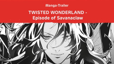 Startbild zum Manga-Trailer "Twisted Wonderland Episode of Savanaclaw"
