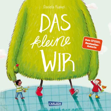 Buchcover Das kleine WIR von Daniela Kunkel: Ein großes grünes Wesen, neben dem zwei Kinder mit Blumen fröhlich nach oben schauen. Verlag: Carlsen.