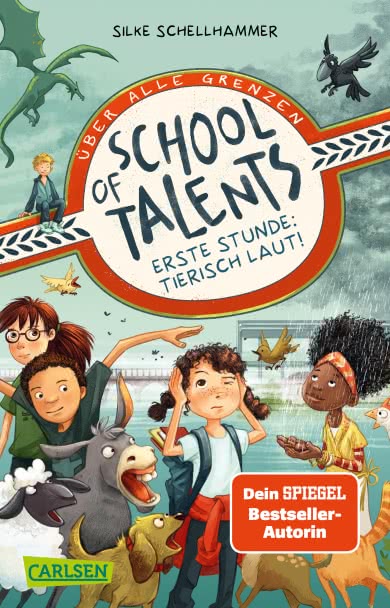 Buchcover „School of Talents – Erste Stunde: Tierisch laut!“ von Silke Schellhammer: Mehrere Kinder stehen zwischen verschiedenen Tieren wie Esel, Hund, Schaf und Vögeln; ein Drache und eine Krähe fliegen im Hintergrund