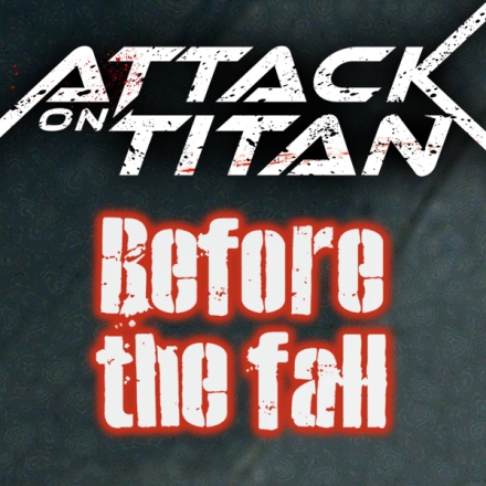 Attack on Titan - Before the Fall