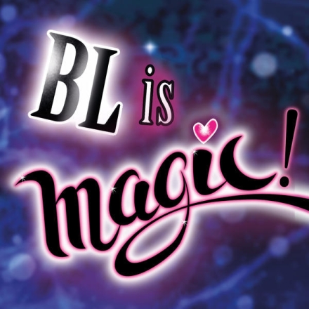 BL is magic!