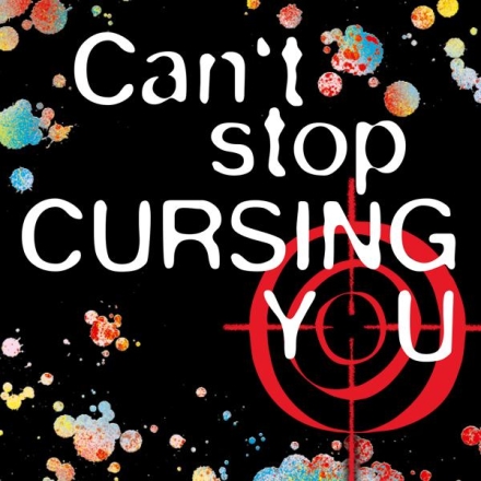 Can't Stop Cursing You