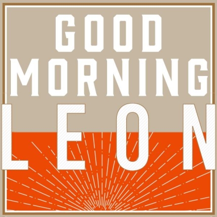 Good Morning Leon