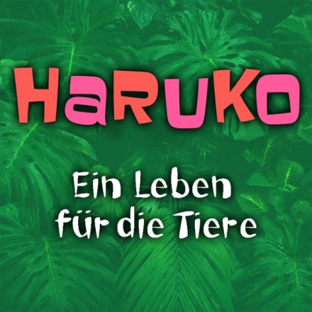 Haruko − Ein Leben für die Tiere
