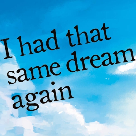 I had that same dream again