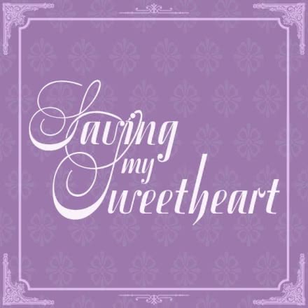 Saving my Sweetheart