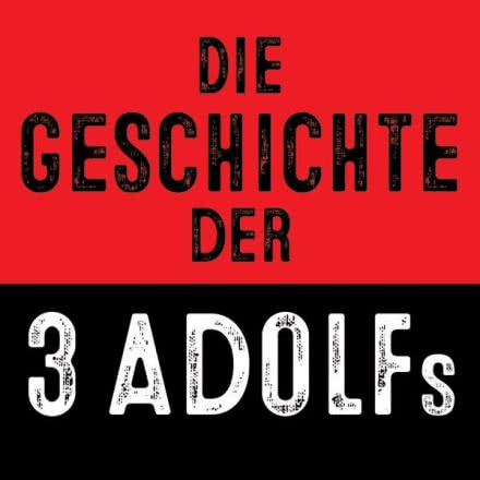 Die Geschichte der 3 Adolfs
