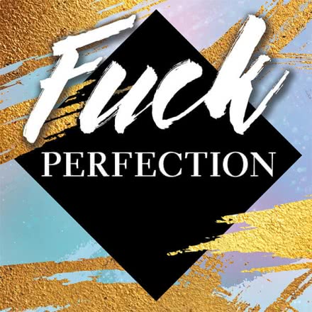 Fuck-Perfection-Reihe